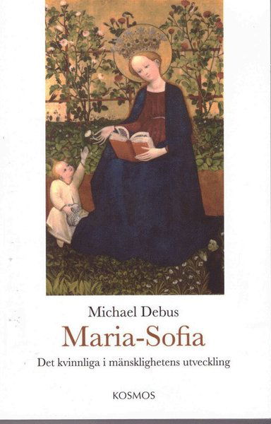 Cover for Michael Debus · Maria-Sofia – Det kvinnliga i mänsklighetens utveckling (Paperback Book) (2017)