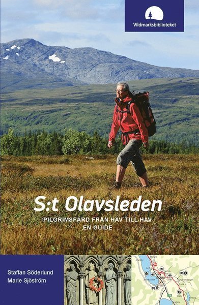 Cover for Marie Sjöström · S:t Olavsleden : pilgrimsfärd från hav till hav, en guide (Book) (2021)