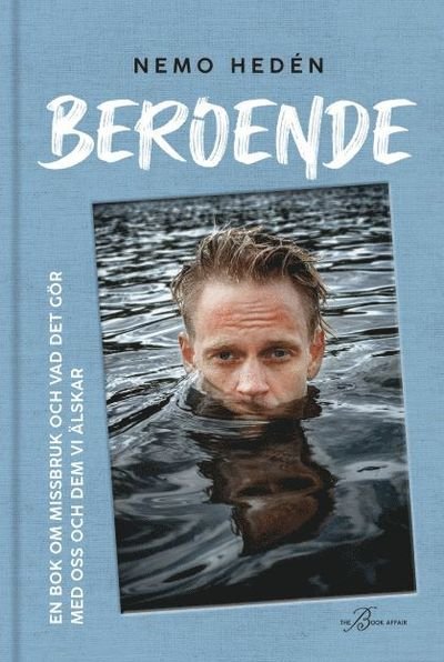 Cover for Nemo Hedén · Beroende : en bok om missbruk och vad det gör med oss och dem vi älskar (Kort) (2023)