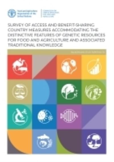Cover for Food and Agriculture Organization · Survey of access and benefit-sharing country measures accommodating the distinctive features of genetic resources for food and agriculture and associated traditional knowledge - Background study paper (Paperback Book) (2022)