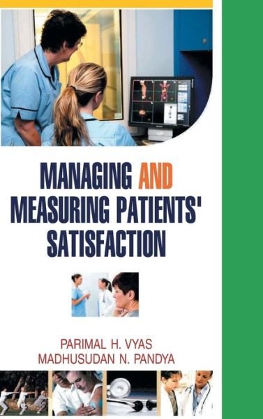 Cover for Parimal H Vyas · Managing and Measuring Patients' Satisfaction (Hardcover Book) (2013)