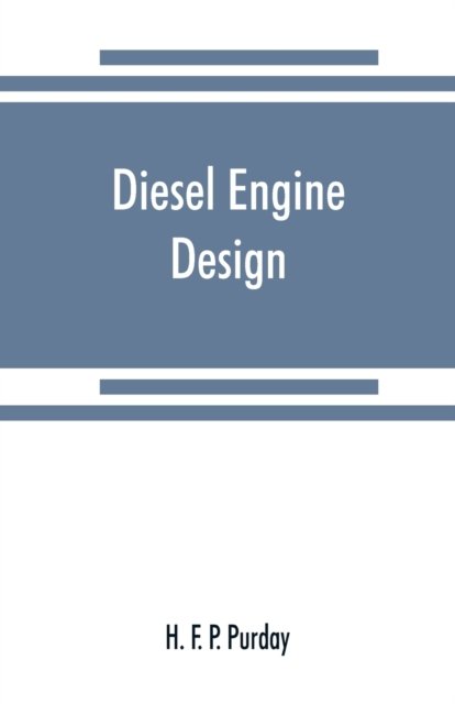 Cover for H F P Purday · Diesel engine design (Paperback Book) (2019)