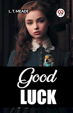 Cover for L T Meade · Good Luck (Edition2023) (Paperback Book) (2023)