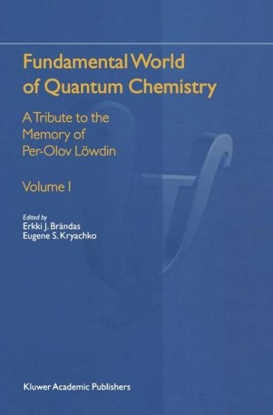 Cover for Erkki J Brandas · Fundamental World of Quantum Chemistry: A Tribute to the Memory of Per-Olov Loewdin (Pocketbok) [Softcover reprint of the original 1st ed. 2003 edition] (2012)