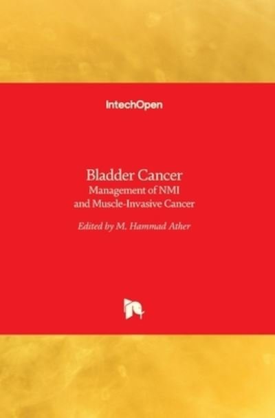 Cover for M Hammad Ather · Bladder Cancer: Management of NMI and Muscle-Invasive Cancer (Hardcover Book) (2017)