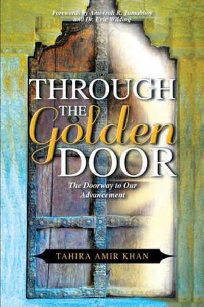 Cover for Tahira Amir Khan · Through the Golden Door: The Doorway to Our Advancement (Paperback Book) (2015)