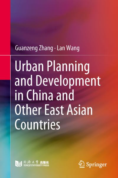 Cover for Guanzeng Zhang · Urban Planning and Development in China and Other East Asian Countries (Hardcover Book) [1st ed. 2019 edition] (2018)