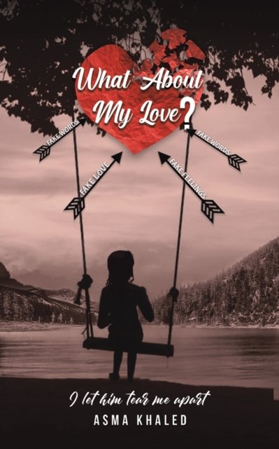 Cover for Asma Khaled · What About My Love (Pocketbok) (2022)