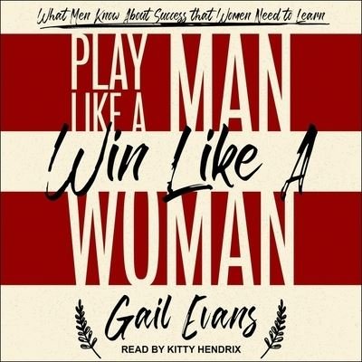 Cover for Gail Evans · Play Like a Man, Win Like a Woman (CD) (2019)