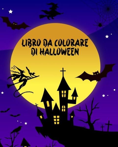 Libro da Colorare di Halloween: Grande libro da colorare di Halloween - Dane Grunn - Książki - Blurb - 9798210385772 - 3 lipca 2024