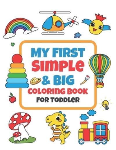 Cover for Sir Book · My First Simple &amp; Big Coloring Book For Toddler: Kids Ages 3-5, Early Learning, Kindergarten and Preschool. (Taschenbuch) (2022)