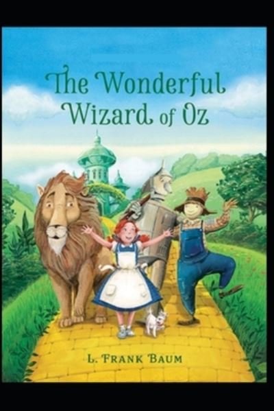 The Wonderful Wizard of OZ: a claasics 100th anniversary illustrated edition - L Frank Baum - Böcker - Independently Published - 9798421750772 - 23 februari 2022