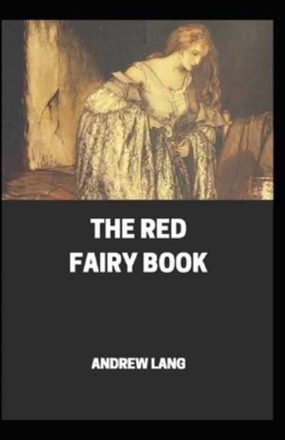 Cover for Andrew Lang · The Red Fairy Book Annotated (Paperback Book) (2021)