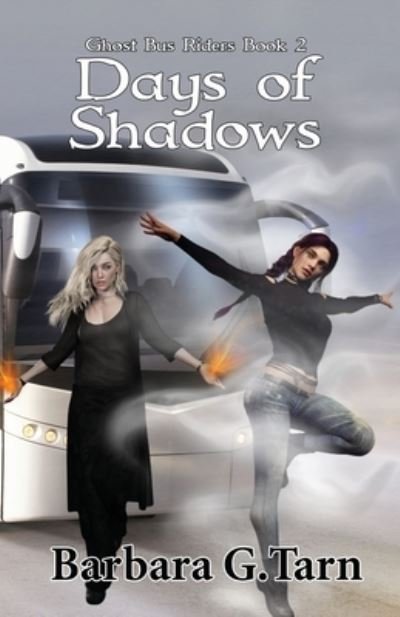 Cover for Barbara G Tarn · Days of Shadows (Ghost Bus Riders Book 2) - Ghost Bus Riders (Paperback Bog) (2021)