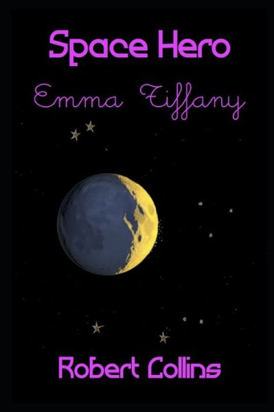 Cover for Robert Collins · Space Hero Emma Tiffany (Taschenbuch) (2021)