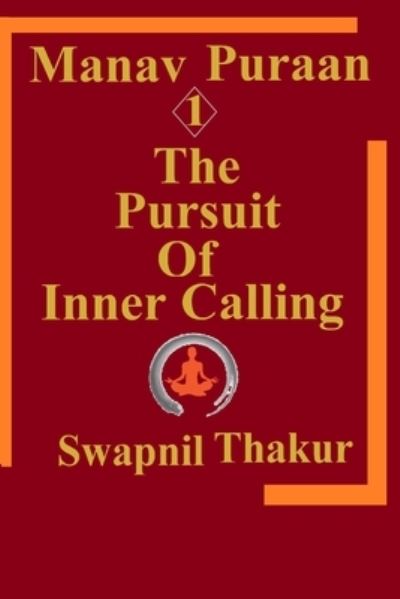 Cover for Swapnil Thakur · The Pursuit of Inner Calling (Paperback Book) (2021)