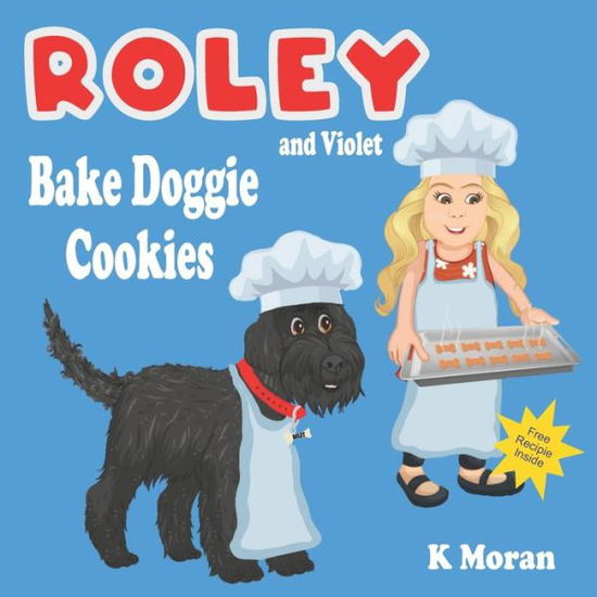 Cover for Karen Moran · Roley and Violet Bake Doggie Cookies (Paperback Book) (2020)