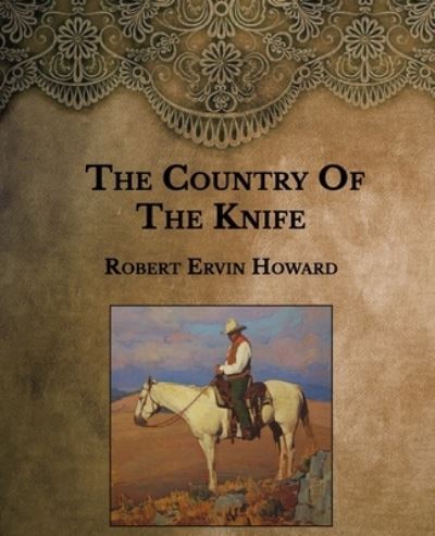 Cover for Robert Ervin Howard · The Country of The Knife (Paperback Book) (2021)