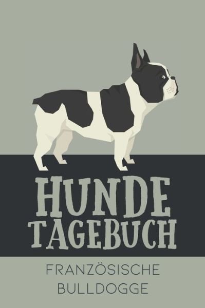 Cover for Dog Kings · Hundetagebuch Franzo?sische Bulldogge (Pocketbok) (2020)