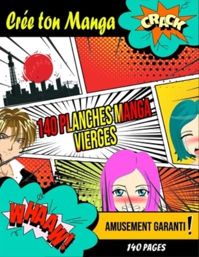 Cover for Bd &amp; Manga Enfants Et Adultes · Cree Ton Manga - 140 planches Manga Vierges (Paperback Bog) (2020)