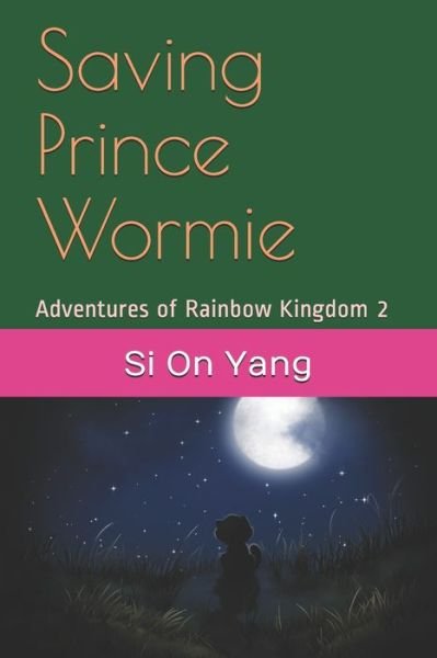 Cover for Si On Yang · Saving Prince Wormie (Pocketbok) (2020)
