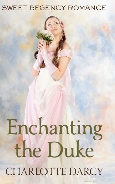 Cover for Charlotte Darcy · Enchanting the Duke (Paperback Book) (2020)