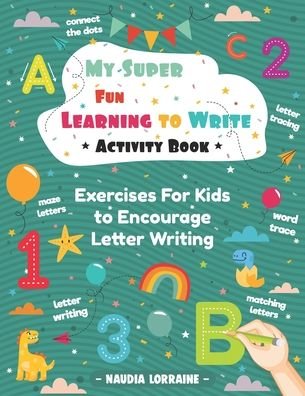 Cover for Naudia Lorraine · My Super Fun Learning to Write Activity Book (Pocketbok) (2020)