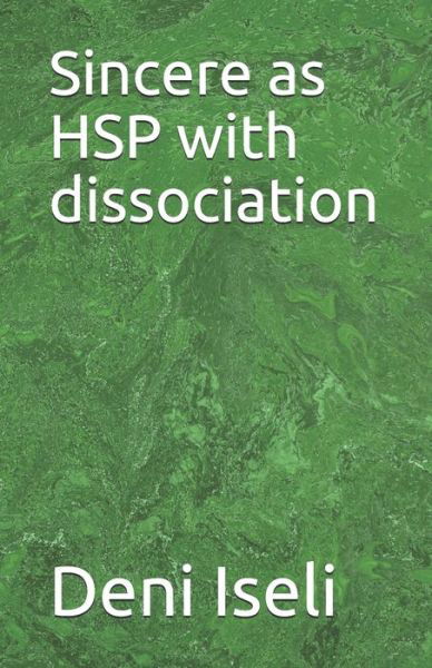 Cover for Deni Iseli · Sincere as HSP with dissociation (Paperback Book) (2020)