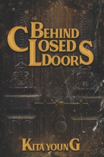 Kita Young · Behind Closed Doors (Paperback Book) (2020)