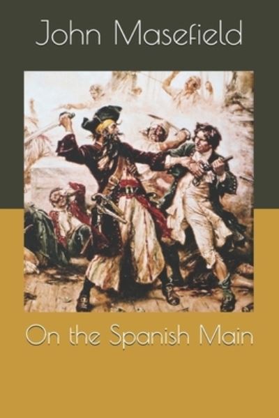 Cover for John Masefield · On the Spanish Main (Paperback Book) (2020)