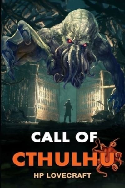 The Call of Cthulhu by H.P. Lovecraft - H P Lovecraft - Books - Independently Published - 9798701425772 - January 28, 2021