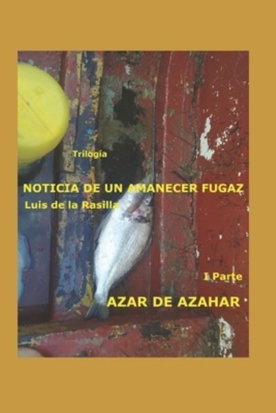 Cover for Luis de la Rasilla · Noticia de Un Amanecer Fugaz (Paperback Book) (2021)