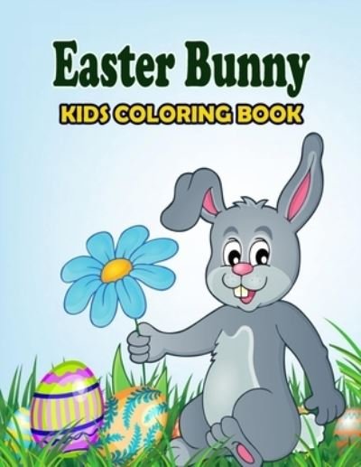 Easter Bunny Kids Coloring Book - Rr Publication - Bücher - Independently Published - 9798706954772 - 9. Februar 2021
