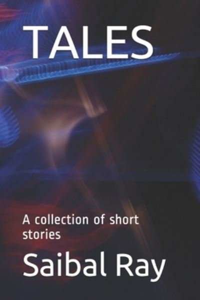 Cover for Saibal Ray · Tales: A collection of short stories (Paperback Bog) (2017)