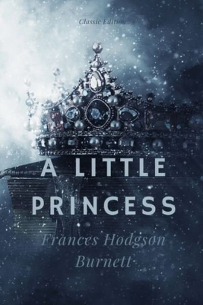 A Little Princess - Frances Hodgson Burnett - Bøker - Independently Published - 9798732511772 - 3. april 2021