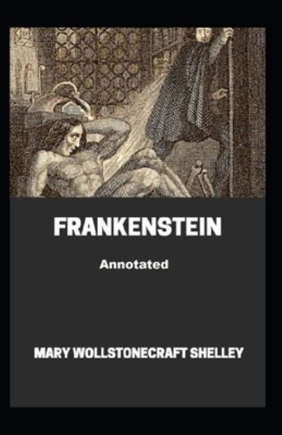 Cover for Mary W Shelley · Frankenstein Annotated (Paperback Book) (2021)