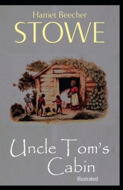 Cover for Harriet Beecher Stowe · Uncle Tom's Cabin illustrated (Taschenbuch) (2021)