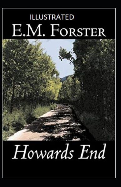 Howards End Illustrated - E M Forster - Books - Independently Published - 9798748237772 - May 3, 2021