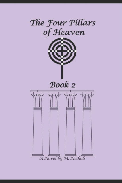 Cover for Merlin Nichols · The Four Pillars of Heaven Book 2 - The Four Pillars of Heaven (Paperback Book) (2021)