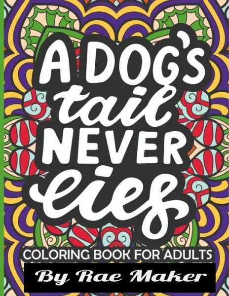 Cover for Rae Maker · A Dogs Tail Never Lies (Paperback Bog) (2022)