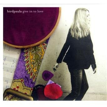 Give in to Love - Birdpaula - Musik - POLYDOR - 0600753271773 - 14. september 2010