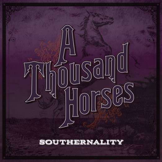 Southernality - Thousand Horses - Musiikki - REPUBLIC - 0602547180773 - tiistai 9. kesäkuuta 2015
