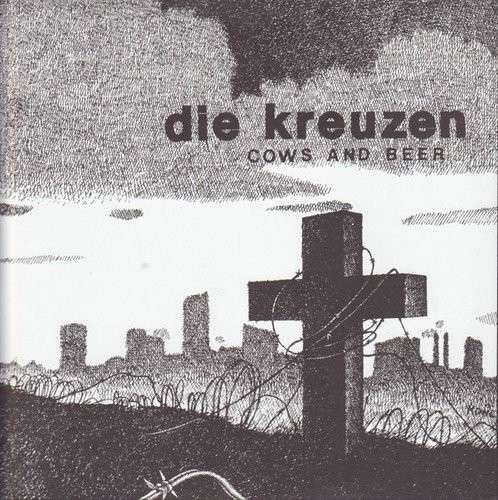 Cows And Beer - Die Kreuzen - Música - BEER CITY RECORDS - 0650557016773 - 3 de novembro de 2016