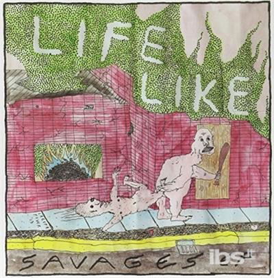 Cover for Life Like · Savages (7&quot;) (2015)