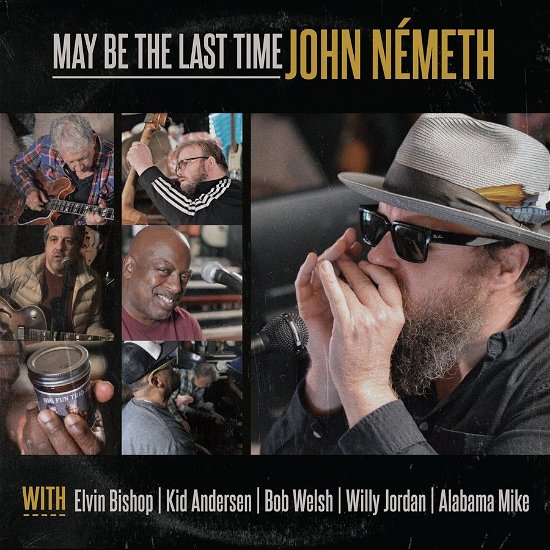 May Be the Last Time - John Nemeth - Música - NOLA BLUE - 0727295151773 - 6 de octubre de 2023