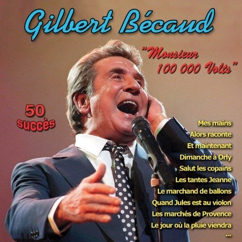 Cover for Gilbert Becaud · Monsieur 100 000 Volts - 50 Succes (CD) (2020)