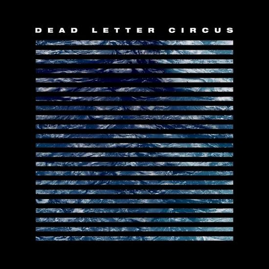 Dead Letter Circus - Dead Letter Circus - Musiikki - BMG RIGHTS - 4050538387773 - perjantai 21. syyskuuta 2018