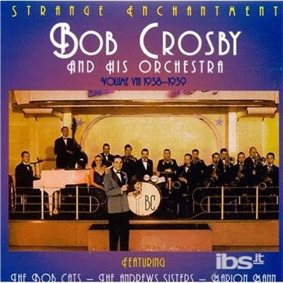 Strange Enchantment Vol.8 - Bob -Orchestra- Crosby - Musique - HALCYON - 5019317001773 - 2 octobre 2006