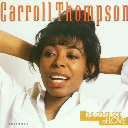 The Other Side Of Love - Carroll Thompson - Musik - ARIWA RECORDS - 5020145800773 - 1992