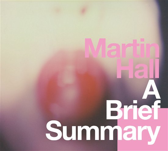 Cover for Martin Hall · A Brief Summary (CD) (2018)